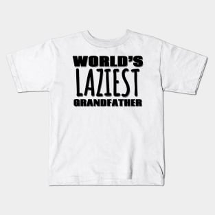 World's Laziest Grandfather Kids T-Shirt